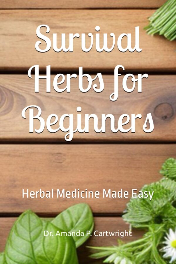 Book 'Survival Herbs For Beginners : Herbal Medicine Made Easy'